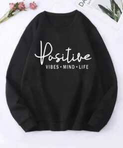 BLACK POSITIVE - VIBES - MIND - LIFE SWEAT SHIRT